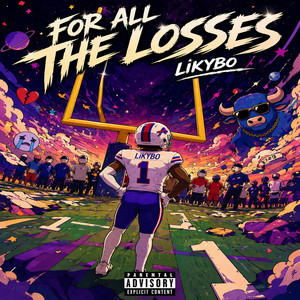 For All The Losses by Likybo