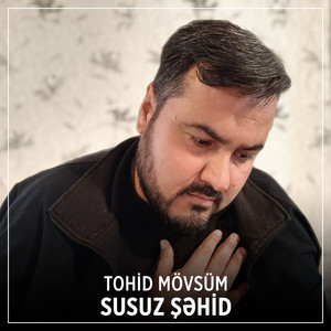Tohid Mövsüm - Susuz Şəhid