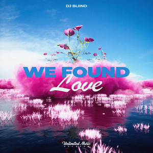 We Found Love - Techno by DJ BliiND