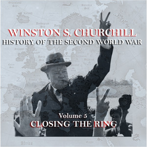 Winston S Churchill's History Of The Second World War - Volume 5 - Closing The Ring