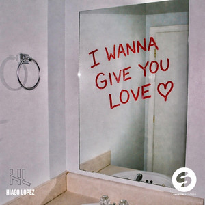 Hiago Lopez — I Wanna Give You Love (2026)
