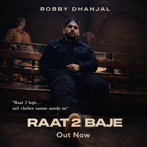 Raat 2 baje by Robby Dhanjal