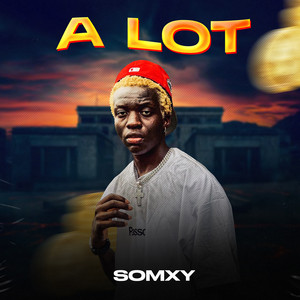 Somxy - A Lot