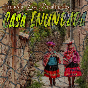 Casa Inundada by Orquesta Los Desalmados