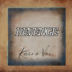 REVENGE by Kairo Vex