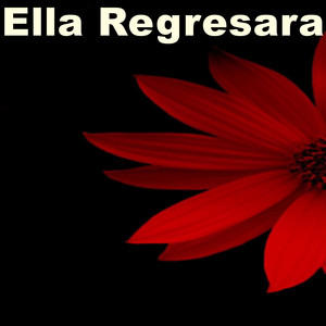 Ella Regresara