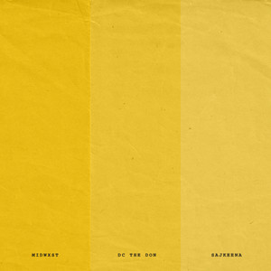 Yellow by DC THE DON, Sajkeena, midwxst