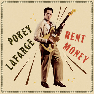 Rent Money by Pokey LaFarge
