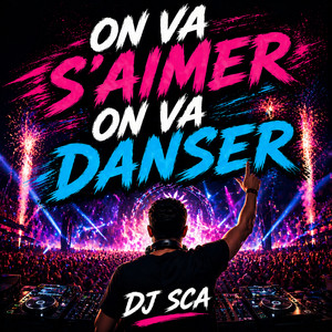 On va s'aimer, On va Danser by Dj sca