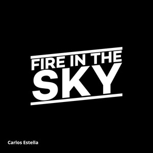 Fire in the Sky by Carlos Estella