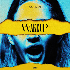 WAKE UP! by Sam Riot