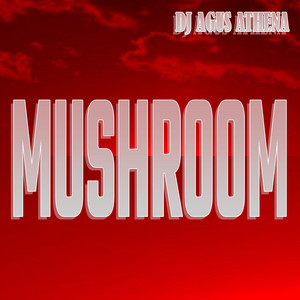 DJ Agus Athena - Mushroom