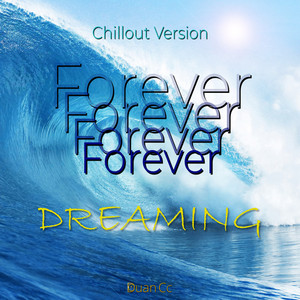 Forever Dreaming - Chillout Version by Duan Cc