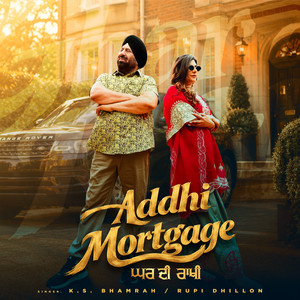 Addhi Mortgage by Rupi Dhillon, K S Bhamrah