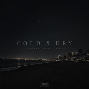 Angel Celestino — Cold & Dry (2026)