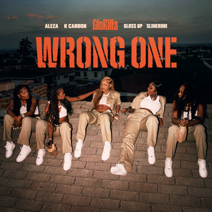 Wrong One (with Gloss Up & Slimeroni feat. K Carbon, Aleza, Tay Keith)