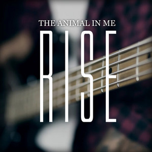 Rise by The Animal In Me