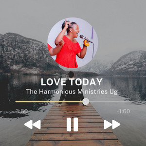 THE HARMONIOUS MINISTRIES UG - LOVE TODAY (Acoustic Version)