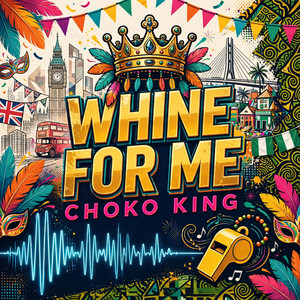 Whine for Me by Choko King