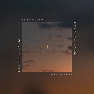 Evening Calm (Nature Ambience) by Celestial Keys