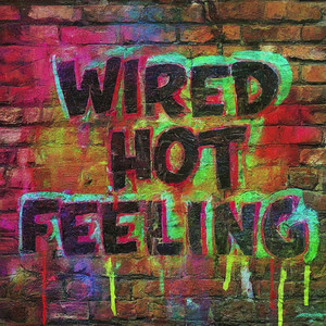 Wired Hot Feeling by Max Kings, Aaron Mf Moses