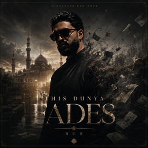 This Dunya Fades by RUH