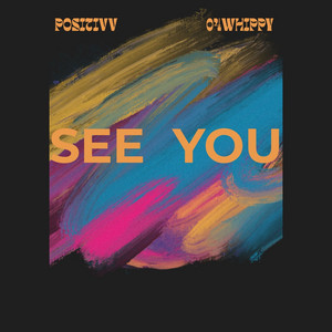 SEE YOU by Positivv, 04whippy