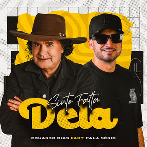 Sinto Falta Dela by Eduardo Dias Oficial, Fala Serio