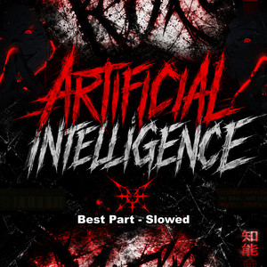 Artificial Intelligence - Best Part - Slowed by Phon-k