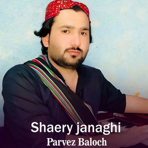 Parvez Baloch - Shaery janaghi