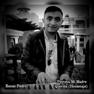 Renzo Pedro - Petrona Mi Madre Querida