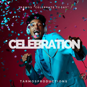 Tarmos - Celebrate Today, it's your day.