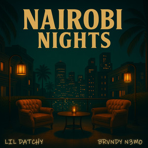 Nairobi Nights by Lil Datchy, BRVNDY N3M0