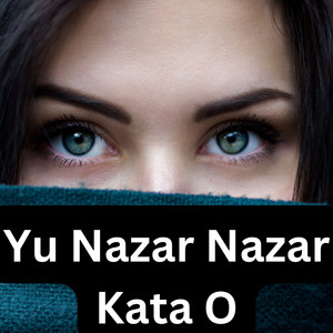 Zahir Mashokhel - Yu Nazar Nazar Kata O