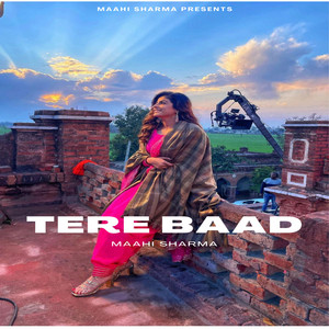Maahi Sharma - Tere Baad