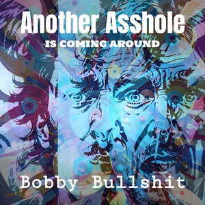 Another Asshole (Is Coming Around)