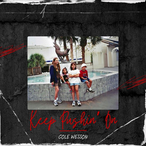 Keep Pushin' On by Cole Wesson