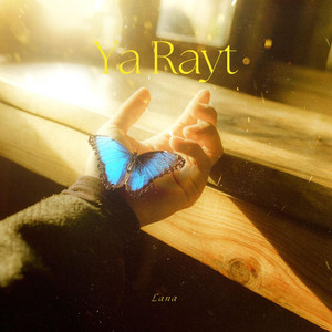 Ya Rayt by Lana Oudeh, Diab Mekari