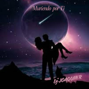 Muriendo por Ti by Dj JoaquinR