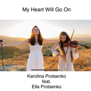 Karolina Protsenko — My Heart Will Go on