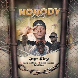Nobody Cares (feat. Emini Major, Ojoblizz & Popo Millie)