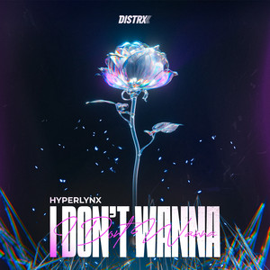 I Don't Wanna by Hyperlynx
