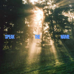 Speak The Name by Destiny Worship Music