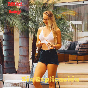 SIN EXPLICACION by NIKI LOP
