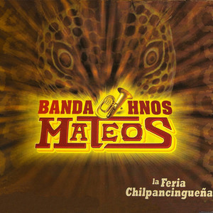 Banda HNOS Mateos - Los Chinelos