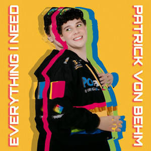 Everything I Need by Patrick Von Behm