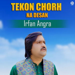 Irfan Angra - Tekon Chorh Na Desan