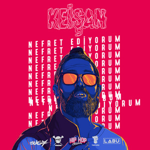 Nefret Ediyorum by Keişan