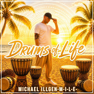 Drums Of Life by Michael Illgen-M-I-L-E-