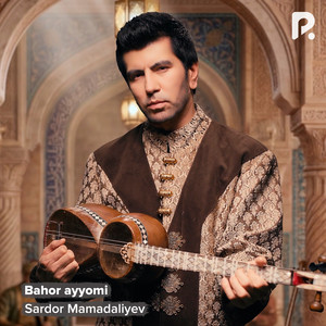 Bahor ayyomi by Sardor Mamadaliyev